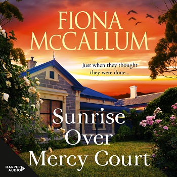Audio book cover, Sunrise Over Mercy
                        Court by Fiona McCallum 